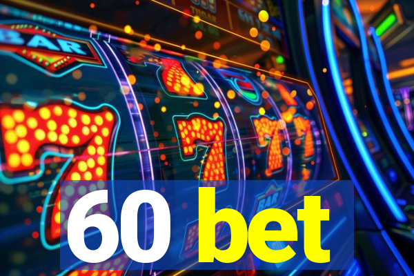 60 bet